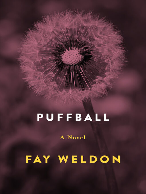 Title details for Puffball by Fay Weldon - Available